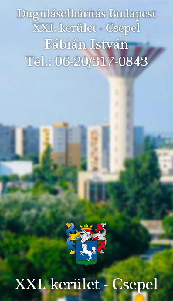 Csepel, XXI. kerület, 21. kerület, Csepelen, XXI. kerületben, 21. kerületben, duguláselhárítás Csepel, duguláselhárítás XXI. kerület, duguláselhárítás 21. kerület, duguláselhárítás Csepelen, duguláselhárítás a XXI. kerületben, duguláselhárítás a 21. kerületben, Fábián István