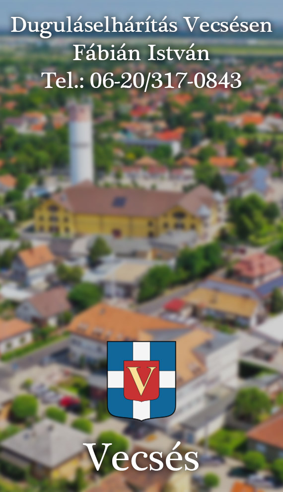 duguláselhárítás Vecsésen, duguláselhárítás Vecsés, duguláselhárítás Pest vármegyében, duguláselhárítás, Vecsés, Pest vármegye, Fábián István